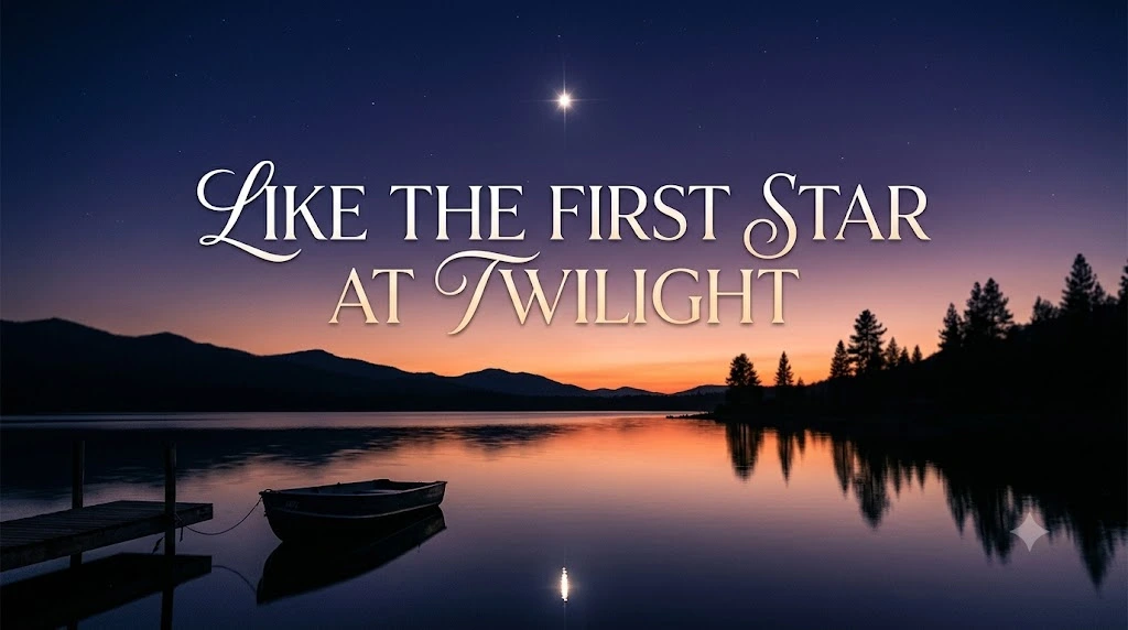 Like the First Star at Twilight